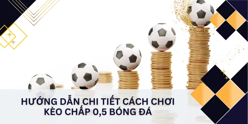 Kèo chấp 0.5